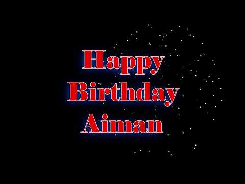 Happy Birthday Aiman - Geburtstagslied für Aiman