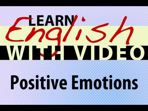 Learn English with Video - Positive Emotions