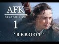 AFK Season 2 Episode 1 REBOOT