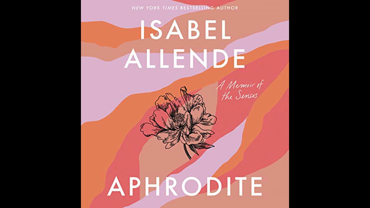 Aphrodite: A Memoir of the Senses Audiobook by Isabel Allende