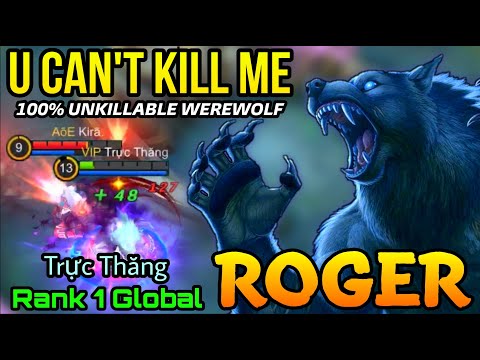Roger The Unkillable Werewolf!! - Top 1 Global Roger by Trực Thăng - MLBB