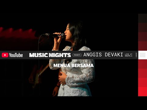 ANGGIS DEVAKI - MENUA BERSAMA (LIVE AT YOUTUBE MUSIC NIGHT)