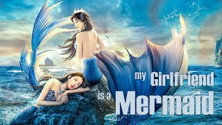 Download lagu My Girlfriend is a Mermaid 2 | Fantasy Love Story Romance film, Full Movie HD mp3