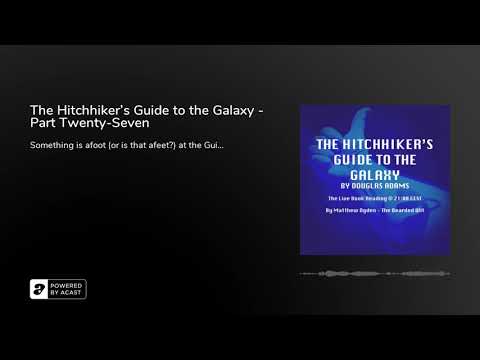 The Hitchhiker's Guide to the Galaxy Part 27 (Book 5: Mostly Harmless)