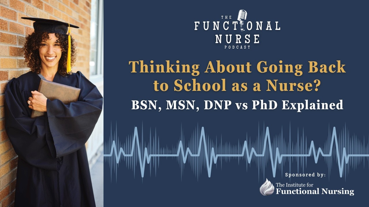 Thinking About Going Back to School as a Nurse? BSN, MSN, DNP vs PhD Explained