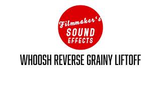 Whoosh Reverse Grainy Liftoff | Useful Whoosh Transition Sound | Filmmaker's Sound Effects