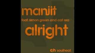 Manjit feat.Simon Green & Cat Rea Alright Main Mix