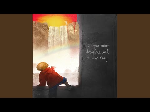 Video thumbnail for Ich war heut draußen und es war okay