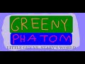 Greeny Phatom Little Guy VS Stary S World