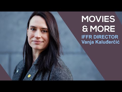 Vanja Kaluđerčić Director of IFFR Talks Movies and More