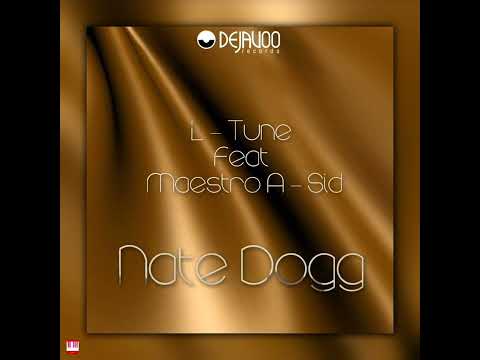 L - Tune Feat Maestro A - Sid - Nate Dogg (Soulbridge House Mix) [DEJAVOO RECORDS] Soulful House