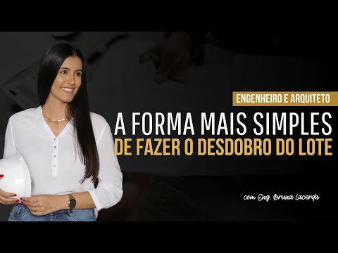 Engenheiro e Arquiteto, veja como fazer DESDOBRO do lote de forma simples
