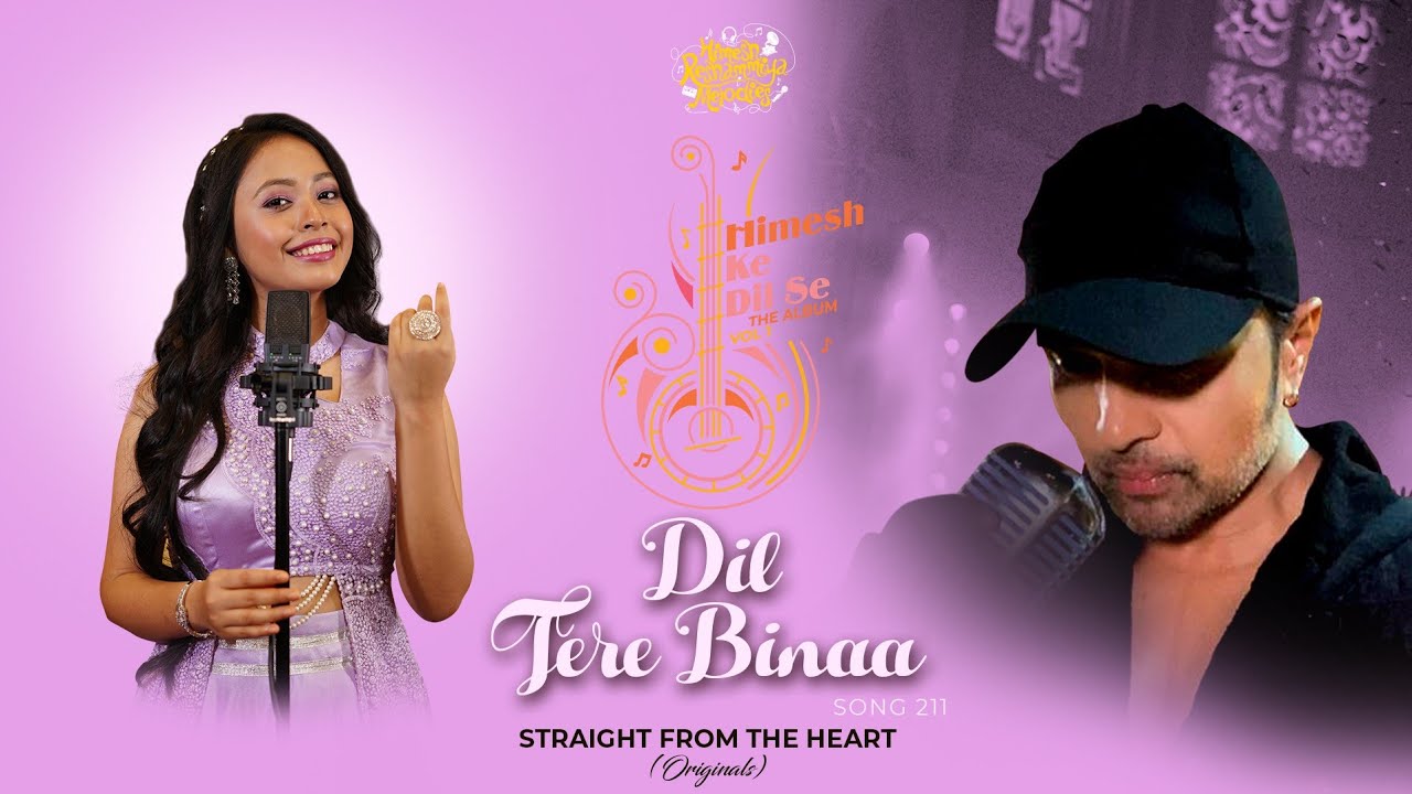 Dil Tere Binaa Lyrics | Himesh Ke Dil Se | Neelanjana Ray