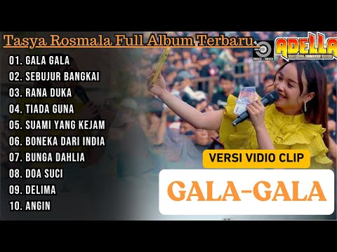 GALA GALA - Tasya Rosmala || SEBUJUR BANGKAI - TIADA GUNA || Tasya ft Adella Full Album Terbaru 2024