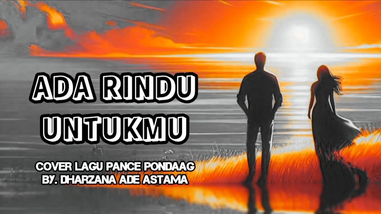 Ada Rundu Untukmu - Cover Lirik Lagu Pance Pondaag By Dharzana Ade Astama