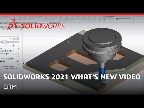 What's New in SOLIDWORKS 2021 - CAM