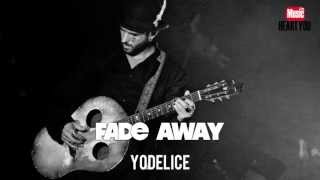 Yodelice - Fade Away