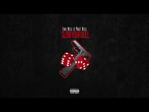Taii Nell x Phat Nell - Slow Your Roll (Audio)