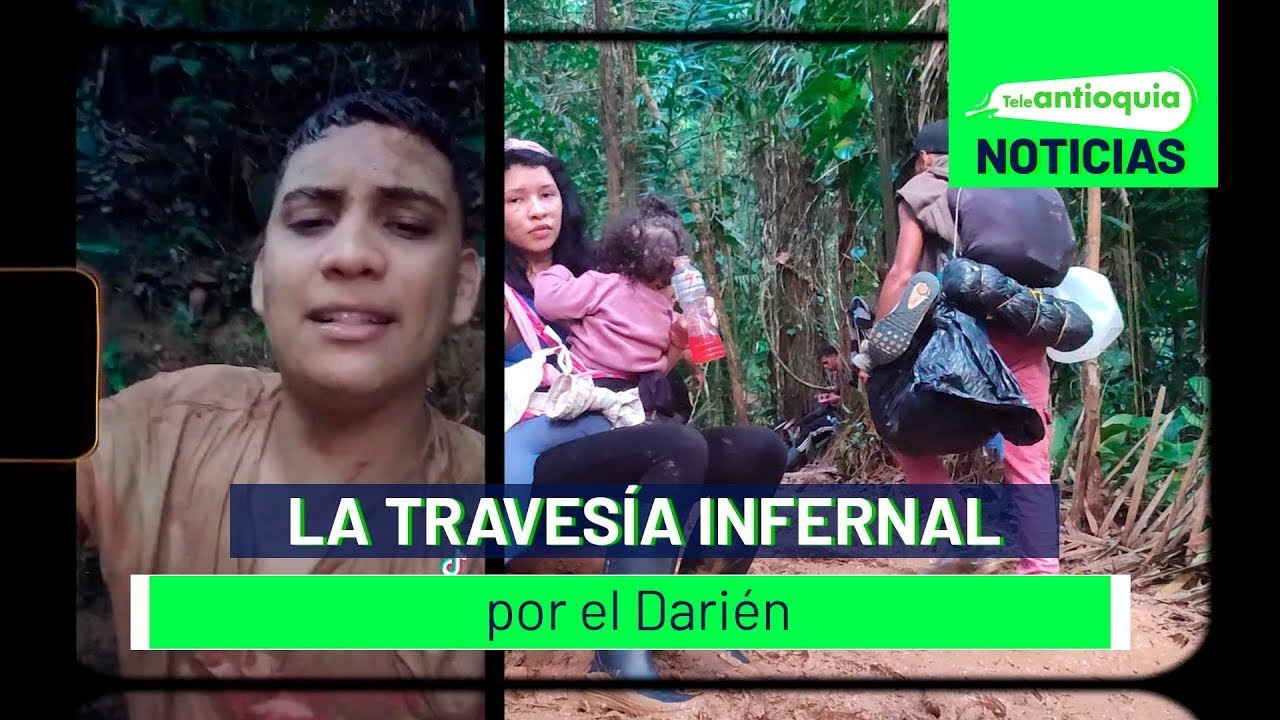 La travesía infernal por el Darién - Teleantioquia Noticias