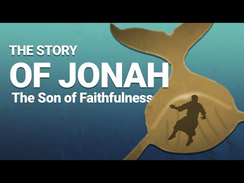 The Story of Jonah: The Son of Faithfulness