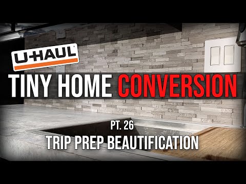Marble Backsplash and First Trip Preparation | DIY Uhaul Tiny Home Conversion