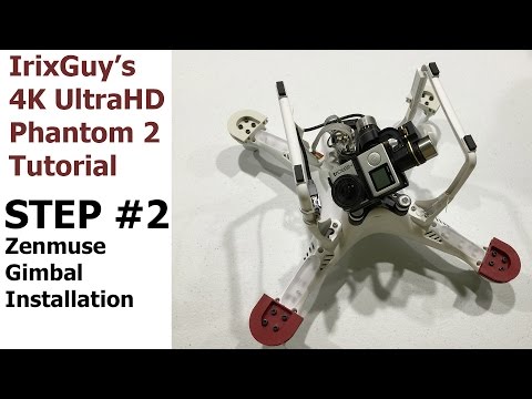 IrixGuy 4K Phantom 2 - Step 2 - Zenmuse H3-3D Installation