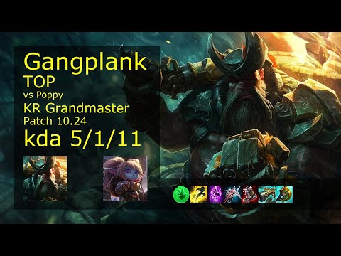 Gangplank vs Poppy Top - KR Grandmaster 5/1/11 Patch 10.24 Gameplay // [롤] 갱플랭크 vs 뽀삐 탑
