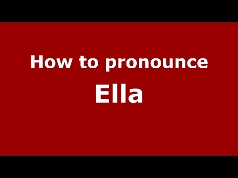 How to pronounce Ella