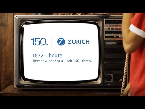 Zurich: Immer wieder neu – seit 150 Jahren.