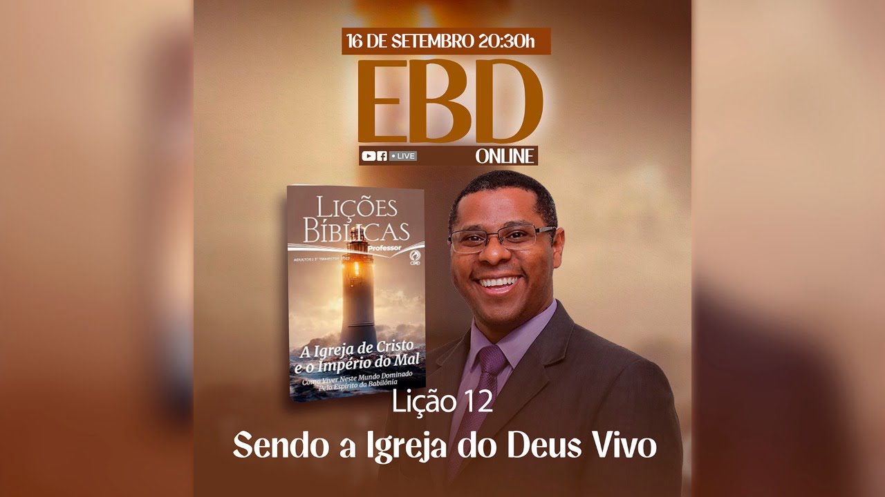 EBD Lição 12: Sendo a Igreja do Deus Vivo