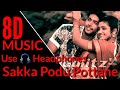 Sakka Podu Pottane -8D Audio|Daas|8D MUSIC|