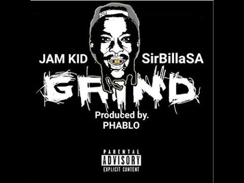 Snippet SirBillaSA- Grind ft JAMKid