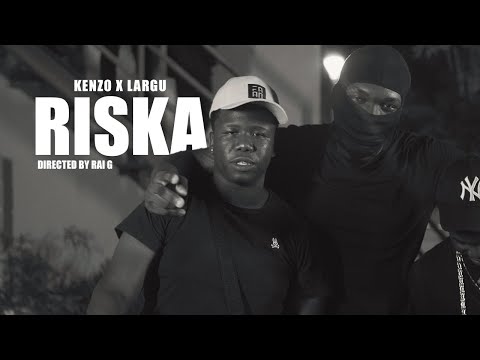 Kenzo x Largu - RISKA (Official Video)