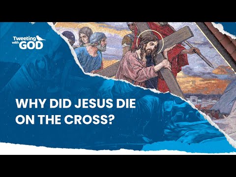 Why did Jesus die on The Cross?