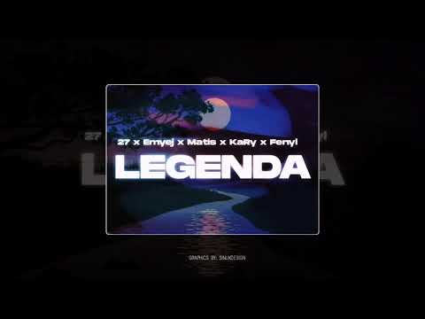 27 x Emyej x Matis x KaRy x Fenyl - Legenda