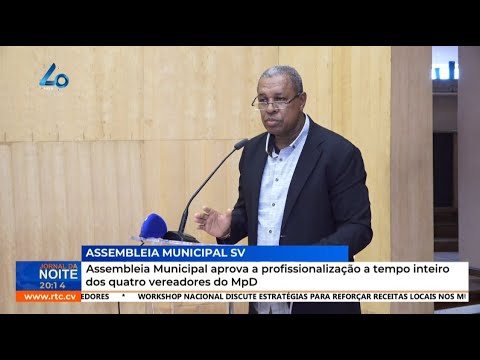 Assembleia Municipal de São Vicente aprova a profissionalização a tempo inteiro dos quatro vereadores do MpD