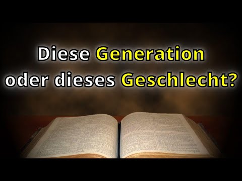 Generation oder Geschlecht? - Wann soll die Endzeit geschehen?