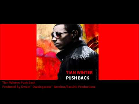 New Tian Winter :PUSH BACK [2011 Antigua Soca Release][Produced By Dwaingerous]