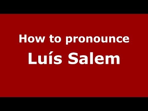 How to pronounce Luís Salem (Brazilian/Portuguese) - PronounceNames.com