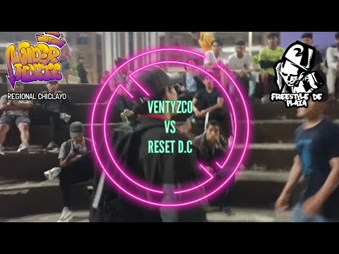 💯 VENTYZCO VS RESET D.C 🔥 OCTAVOS REGIONAL UNDERNORTE CHICLAYO FREESTYLE DE PLAZA 🔥🔥