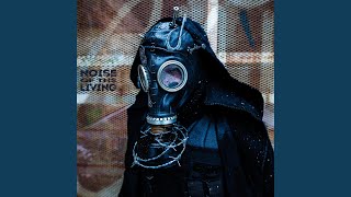 Noise of the Living Music Video