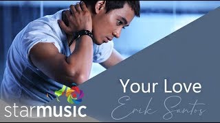 Erik Santos - Your Love (Audio) 🎵 | Your Love