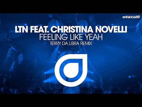 LTN feat. Christina Novelli - Feeling Like Yeah (Terry Da Libra Remix) [OUT NOW]