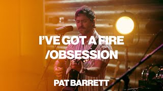 I've Got A Fire/Obsession