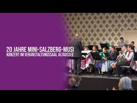 20 Jahre Mini-Salzberg-Musi Altaussee - Konzert im Veranstaltungssaal Altaussee