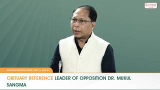 OBITUARY REFERENCE: LEADER OF OPPOSITION Dr. MUKUL SANGMA