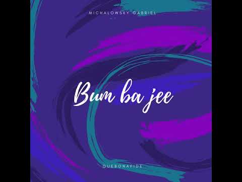 Michalowsky x Gabriel x Quebonafide - Bum ba jee