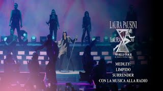 Laura Pausini 30 World Tour - Medley (Límpido / Surrender/ Con la musica alla Radio)