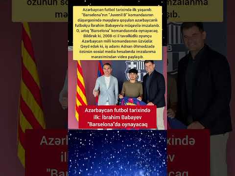 Azərbaycan futbol tarixində ilk: İbrahim Babayev "Barselona"da oynayacaq #shorts #xebermediaaz