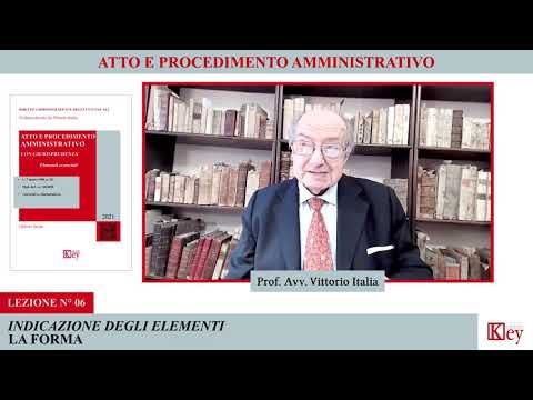 Atto e Procedimento amm.vo - Lezione 06 - Indicazione degli elementi
